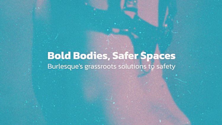 Learning from burlesque to create safer spaces