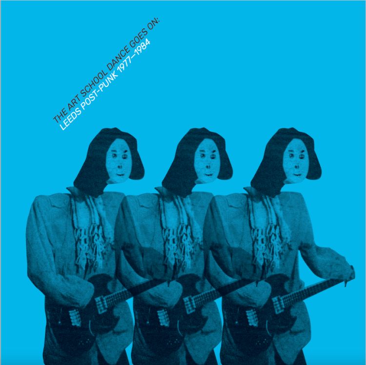 Album cover for The Art School Dance Goes On: Leeds Post-Punk 1977-1984